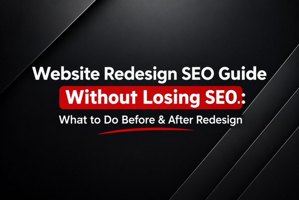 Website Redesign Without Losing SEO: What to Do Before and After a Redesign